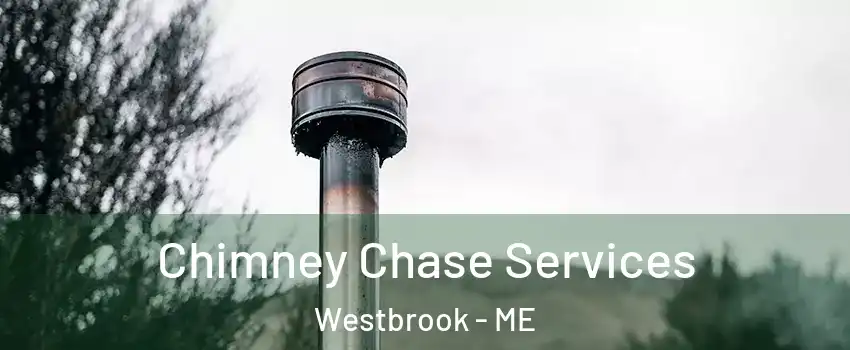  Chimney Chase Services Westbrook - ME