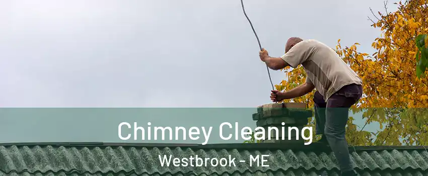 Chimney Cleaning Westbrook - ME