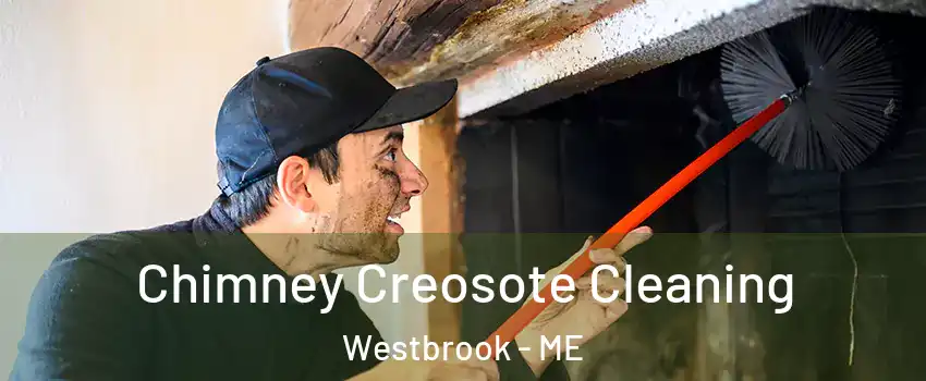  Chimney Creosote Cleaning Westbrook - ME