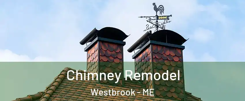  Chimney Remodel Westbrook - ME