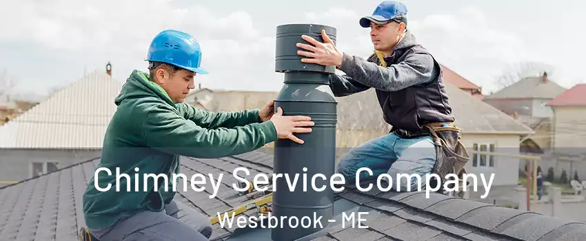 Chimney Service Company Westbrook - ME