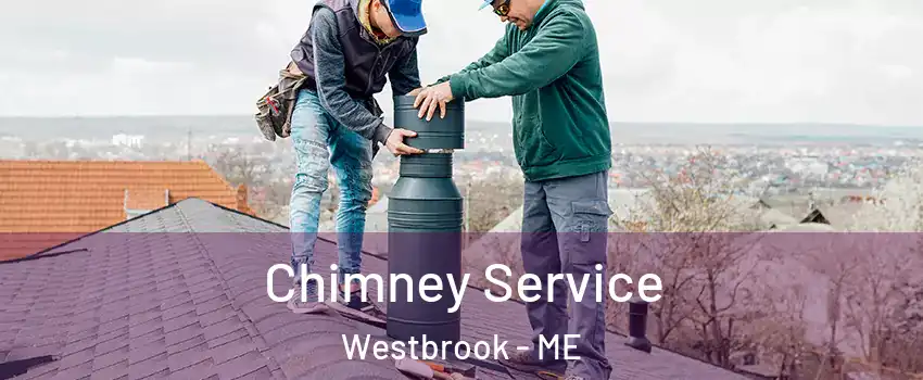  Chimney Service Westbrook - ME