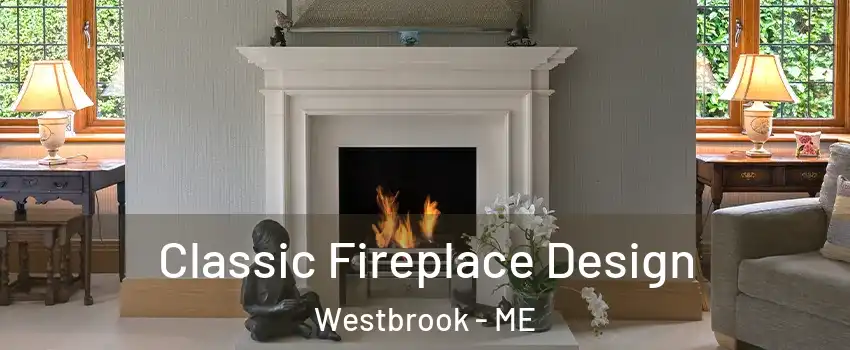  Classic Fireplace Design Westbrook - ME