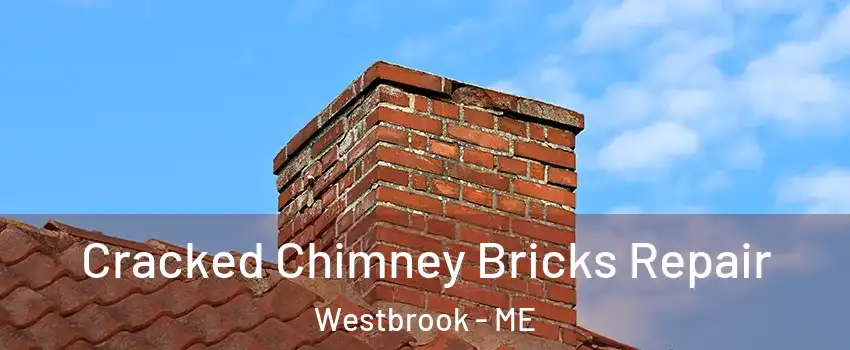  Cracked Chimney Bricks Repair Westbrook - ME