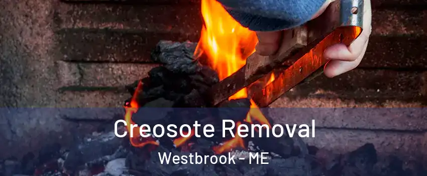  Creosote Removal Westbrook - ME