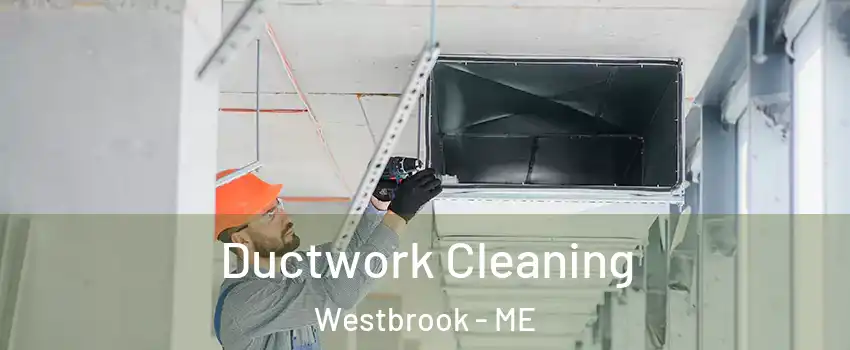  Ductwork Cleaning Westbrook - ME