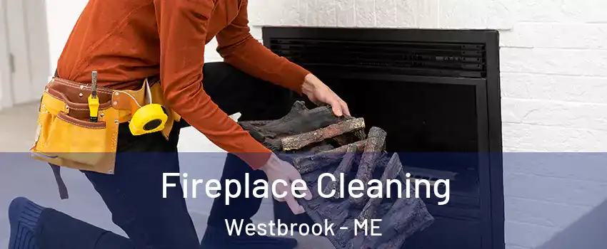  Fireplace Cleaning Westbrook - ME