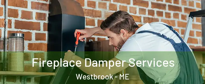  Fireplace Damper Services Westbrook - ME
