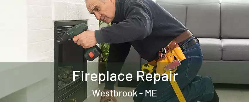  Fireplace Repair Westbrook - ME
