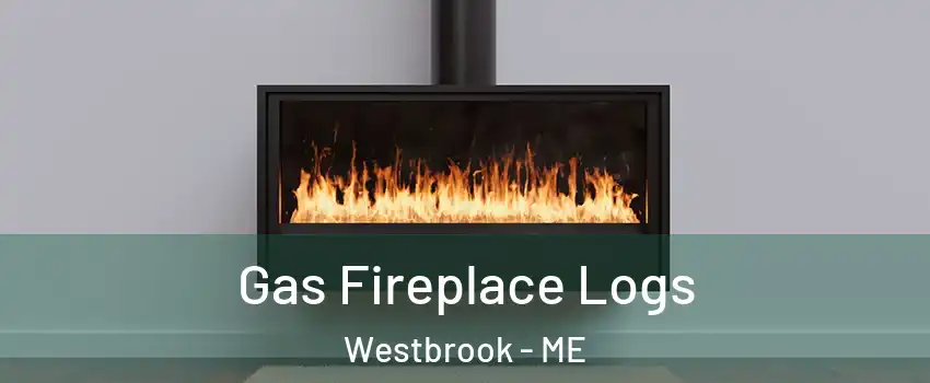  Gas Fireplace Logs Westbrook - ME