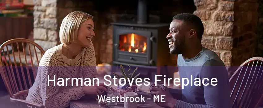  Harman Stoves Fireplace Westbrook - ME