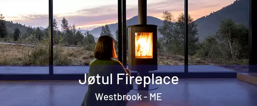  Jøtul Fireplace Westbrook - ME
