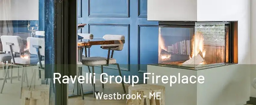 Ravelli Group Fireplace Westbrook - ME