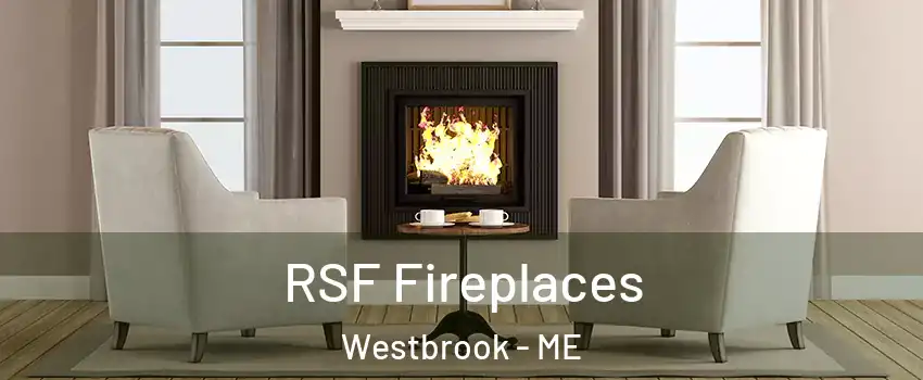  RSF Fireplaces Westbrook - ME