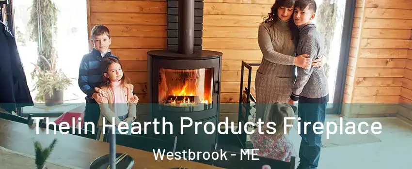  Thelin Hearth Products Fireplace Westbrook - ME