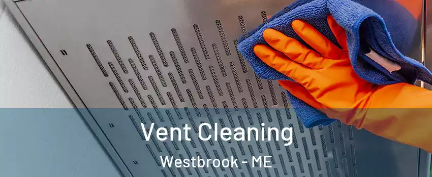  Vent Cleaning Westbrook - ME